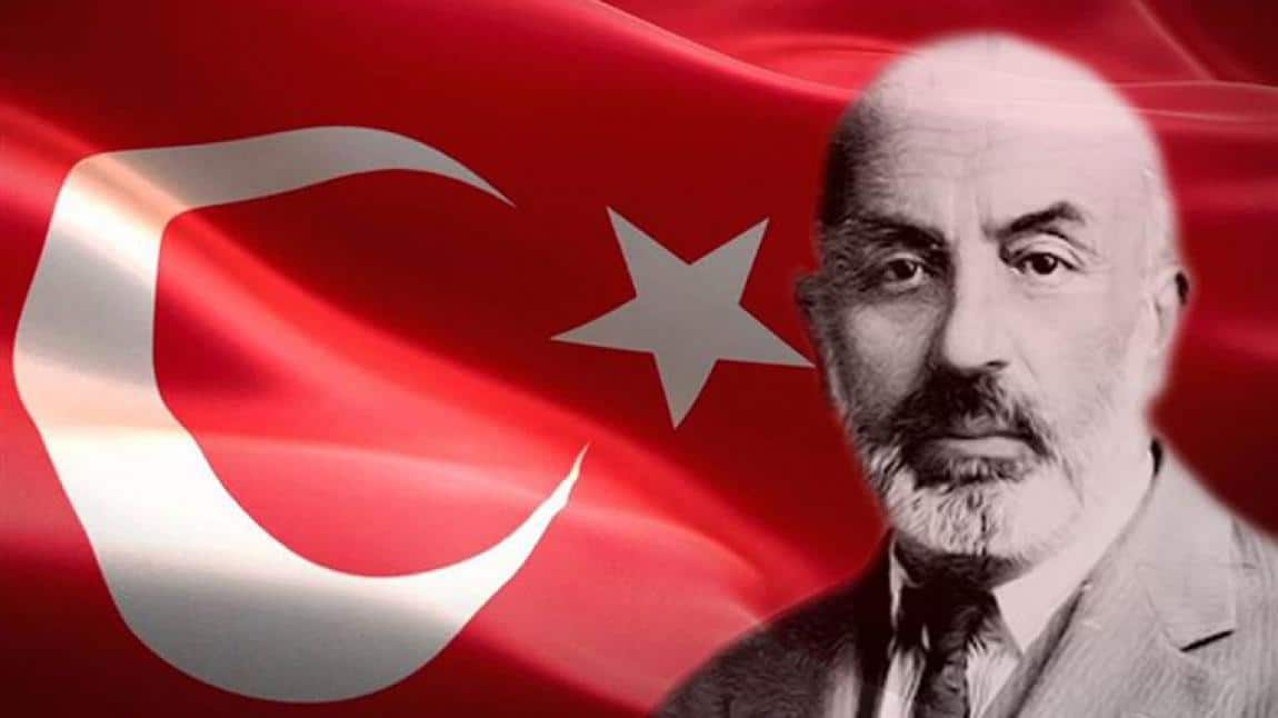 12 Mart İstiklal Marşımızın Kabulü ve Mehmet Akif Ersoy' u Anma Günü